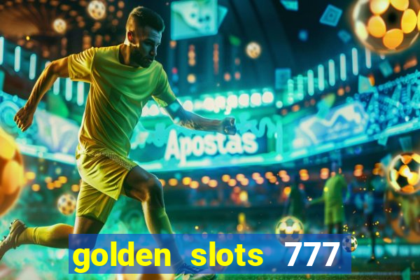 golden slots 777 paga mesmo